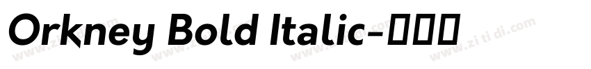 Orkney Bold Italic字体转换